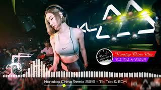 Nonstop China Remix 2019 - Best China Remix 2019 - Tik Tok & EDM