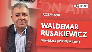 Waldemar Rusakiewicz. szef gorzowskiej Solidarności