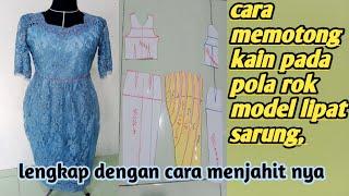 cara memotong kain pada pola dress model lipat sarung dan cara menjahit nya #tutorial lengkap #