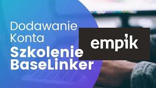 Dodanie konta Empik do BaseLinker