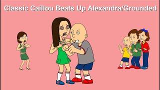 Classic Caillou Beats Up AlexandraGrounded