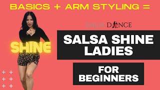 Salsa Shine for Ladies  Basic Steps + Arm Styling = You SHINE  Beginners level