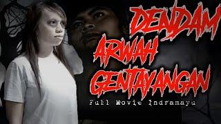 DENDAM ARWAH GENTAYANGAN  Horror Full Movie Indramayu