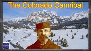 Alferd Packer The Colorado Cannibal