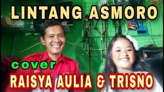 Lintang Asmoro cover Artis cilik Raisya Aulia Feat Trisno  Lagu viral 2024