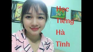 Dạy nói tiếng hà tĩnh phần #3  Vân Giọng Miền Trung