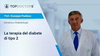 La terapia del diabete di tipo 2 -  Prof. Giuseppe Paolisso