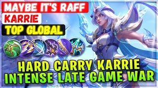 Hard Carry Karrie Intense Late Game War  Top Global Karrie  Maybe its Raff - Mobile Legends Build