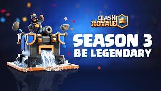 Clash Royale Season 3 Be Legendary 