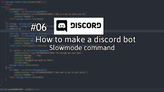 Discord.js Tutorial Series Episode #6 Slowmode command