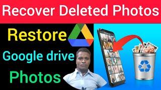 how to recover google drive delete photo  how to restore google drive photos  google drive