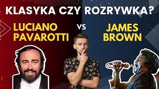 WOKALISTA KLASYCZNY vs ROZRYWKOWY - L. PAVAROTTI - J. BROWN - Its Mans Mans World