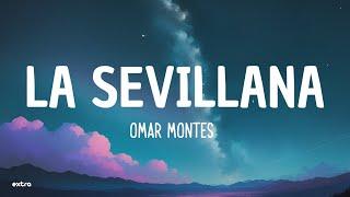 OMAR MONTES - LA SEVILLANA Letra