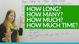 How to Ask Questions HOW LONG HOW MUCH...