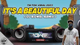 ITS A BEAUTIFUL DAY  DJ Rowel Remix   TikTok Mashup 2023 Viral Dance Craze