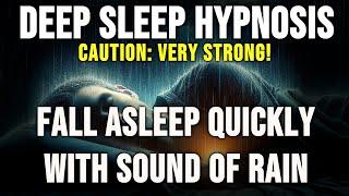 Fall Asleep Quickly with Sound of Rain  Hypnosis for Deep Sleep