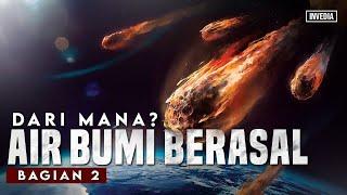 Dari manakah Air Bumi berasal?  Asteroid & Komet 4 Milyar Tahun Lalu