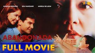 Abandonada Full Movie HD  Maricel Soriano Edu Manzano Angelu de Leon Jay Manalo Ynez Veneracion