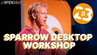 Sparrow Desktop Workshop - Bitcoin 2023