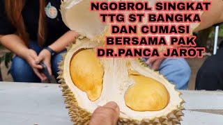 NGOBROL DURIAN ST BANGKA DAN CUMASI DENGAN BAPAK DR. PANCA JAROT