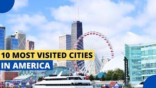 10 Most Visited Cities in America