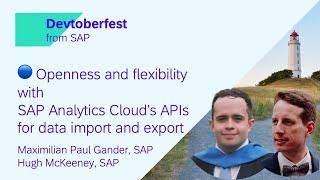  Openness and flexibility with SAP Analytics Cloud’s APIs for data import and export