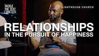 Tackle The Text Relationships in the pursuit of happiness