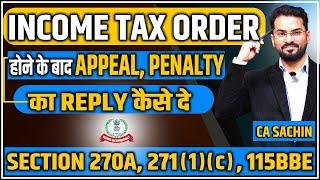 How to reply after Income Tax order Demand & Penalty  Section 270A 2711c 115BBE 272A1d.