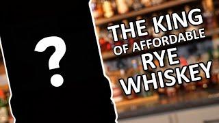 The NEW KING of Affordable Rye Whiskey