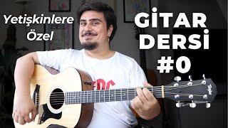 Sıfırdan Gitar Nasıl Çalınır ? Yetişkinler için Başlangıç Rehberi - Gitar Dersi 1