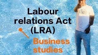 business studies Labour relations Act LRA tips how to get total