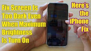 iPhone How to Fix Screen Is Too Dark Even When Maximum Brightness Is Turn On