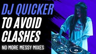 How to DJ Quicker to AVOID CLASHES