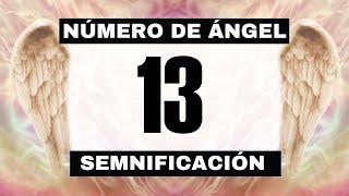 Por qué sigues viendo el número de ángel 13?  El significado más profundo detrás de ver el 13 