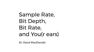 Sample Rate Bit Depth Bit Rate and Your Ears Explained