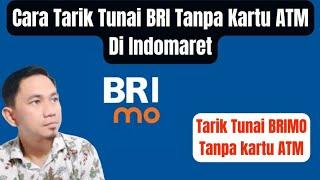 Cara Tarik Tunai Bank BRI Tanpa Kartu ATM Di INDOMARET  Update Terbaru 2024