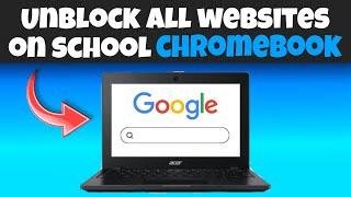 How To UNBLOCK ALL Websites On SCHOOL CHROMEBOOK