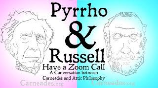 Russell and Pyrrho Have a Zoom Call  Chat with @AtticPhilosophy