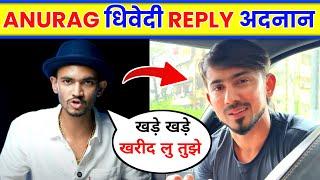 Anurag Dwivedi Solid Reply Adnan Shaikh । Adnan Shaikh elvish Yadav। Elvish Yadav Reply Adnan video