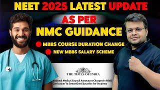 NEET 2025 Update  MBBS Course Duration Changed As Per NMC Latest guidelines  New Salary Scheme