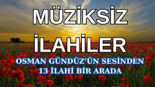 Osman Gündüzün Sesinden 13 Müziksiz İlahi  İLAHİ 2023 #ilahi