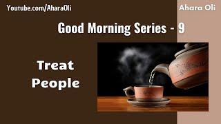 Good Morning 9  Every Morning  2 Minutes Video  7 am IST  Treat People  Tamil  Ahara Oli
