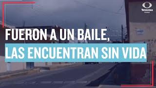 Hermanas van a baile las encuentran sin vida  Las Noticias Puebla -   Noticias en vivo en Puebla