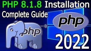 How to install PHP 8.1.8 on Windows 1011 2022 Update Run your first PHP Program  Complete guide