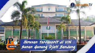 Jurusan Terfavorit di UIN Sunan Gunung Djati Bandung  JP 1 MINUTE