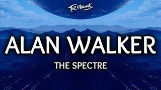 Alan Walker ‒ The Spectre Lyrics  Lyrics Video