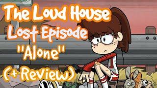 The Loud House Lost Episode Alone by Anonymous + Review