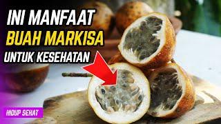 RASANYA ASAM TAPI BIKIN SEHAT MANFAAT BUAH MARKISA