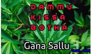 Dammu kissa botha song dammu song ganja songgana song