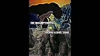 OG Sharptooth vs King Kong 2005  Collab @EdmundiumHitting 